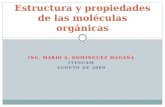 ING. MARIO A. DOMÍNGUEZ MAGAÑA ITESCAM AGOSTO DE 2009 Estructura y propiedades de las moléculas orgánicas