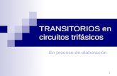 1 TRANSITORIOS en circuitos trifásicos En proceso de elaboración.