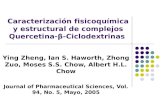 Caracterización fisicoquímica y estructural de complejos Quercetina-β-Ciclodextrinas Ying Zheng, Ian S. Haworth, Zhong Zuo, Moses S.S. Chow, Albert H.L