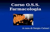 Corso O.S.S. Farmacologia A cura di Sergio Calzari.