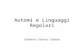 Automi e Linguaggi Regolari Alberto Cuesta Cañada.