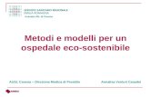 Metodi e modelli per un ospedale eco-sostenibile AUSL Cesena – Direzione Medica di Presidio Annalisa Venturi Casadei Azienda USL di Cesena.