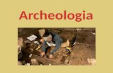 La parola archeologia deriva dal greco ρχαιολογία, composto dalle parole ρχα ος (archeios) "antico", e Λόγος (logos) "discorso" o "studio