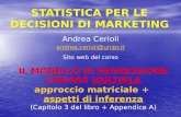 STATISTICA PER LE DECISIONI DI MARKETING Andrea Cerioli  @unipr.it Sito web del corso IL MODELLO DI REGRESSIONE LINEARE MULTIPLA approccio