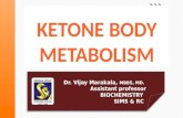 Lipid metabolism  ketone body metabolism ppt BIOCHEMISTRY vkunder637@gmail.com