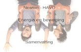 Newton - HAVO Samenvatting Energie en beweging. Plaats en verplaatsing De plaats s(t) op tijdstip t is de afstand van het voorwerp tot de oorsprong op