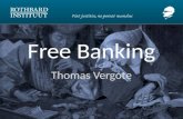 Free Banking Thomas Vergote. Intro LOANABLE-FUNDS MARKET S D INVESTMENT CONSUMPTION RATE OF INTEREST SAVING (S) INVESTMENT (D) STAGES OF PRODUCTION CONSUMPTION