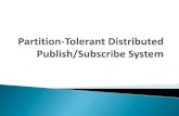 Partition-Tolerant Distributed Publish/Subscribe System