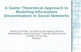 A game theoretical approach to modeling information dissemination in social networks