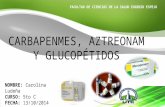 Carbapenemes, Aztreonam, Glucopéptidos