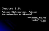 Chris Morgan, MATH G160 csmorgan@  January 10, 2012 Lecture 14 Chapter 5.5: Poisson Distribution, Poisson Approximation to Binomial 1