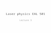 Laser physics EAL 501 Lecture 3. Energy units 1 eV= 1.6x10 -19 (C) x 1 V= 1.6x10 -19 J E =hc/ λ 1/λ=E/hc=1J/(6.6x10 -34 x10 8 x100) 1 cm -1 =1.5 x10 -23.