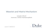 Wavelet and Matrix Mechanism CompSci 590.03 Instructor: Ashwin Machanavajjhala 1Lecture 11 : 590.03 Fall 12.