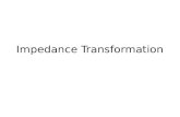 Impedance Transformation. Topics Quality Factor Series to parallel conversion Low-pass RC High-pass RL Bandpass Loaded Q Impedance Transformation Coupled.