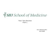 Eric Niederhoffer SIU-SOM Year Two Review Part 1