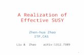 A Realization of Effective SUSY Zhen-hua Zhao ITP,CAS Liu & Zhao arXiv:1312.7389 1