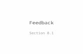 Feedback Section 8.1. Topics General Feedback Examples of Feedback Circuits – Bandwidth Extension – Gain Sensitivity – Input and Output Impedance Types