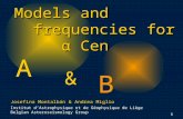 1 A B Models and frequencies for frequencies for α Cen α Cen & Josefina Montalbán & Andrea Miglio Institut d’Astrophysique et de Géophysique de Liège Belgian.
