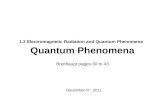 1.2 Electromagnetic Radiation and Quantum Phenomena Quantum Phenomena Breithaupt pages 30 to 43 December 5 th, 2011