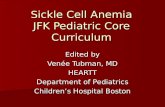 Sickle Cell Anemia JFK Pediatric Core Curriculum Edited by Venée Tubman, MD HEARTT Department of Pediatrics Children’s Hospital Boston.