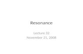 Resonance Lecture 32 November 21, 2008. Robert Hooke “ceiiinosssttuv” Anagram for “ut tensio, sic vis” “as the extension, so the force”