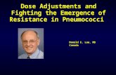 Dose Adjustments and Fighting the Emergence of Resistance in Pneumococci Donald E. Low, MD Canada