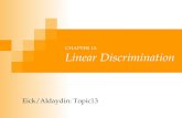 CHAPTER 10: Linear Discrimination Eick/Aldaydin: Topic13.