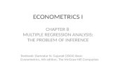 ECONOMETRICS I CHAPTER 8 MULTIPLE REGRESSION ANALYSIS: THE PROBLEM OF INFERENCE Textbook: Damodar N. Gujarati (2004) Basic Econometrics, 4th edition, The