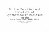 On the Function and Structure of Synthetically Modified Porins Angew. Chemie. Int.Ed, 2009, 48,1-6 Lyndelle LeBruin CHEM 258 1.