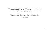 1 Formation Evaluation (Lecture) Subsurface Methods 4233.