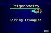 Trigonometry Solving Triangles ADJ OPP HYP ï± Two old angels Skipped over heaven Carrying a harp Solving Triangles