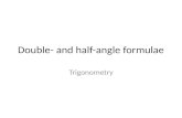 Double- and half-angle formulae Trigonometry. Sine double-angle formulae Recall from the last section, the sine of the sum of two angles; sin(α + β) =