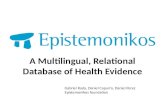 A Multilingual, Relational Database of Health Evidence Gabriel Rada, Daniel Capurro, Daniel Perez Epistemonikos foundation