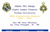 Alpha Phi Omega Alpha Gamma Chapter 80th Anniversary Alpha Phi Omega Alpha Gamma Chapter Purdue University 80th Anniversary Banquet 1932 – 2012 Our 80