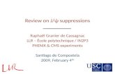 Review on J/ψ suppressions Raphaël Granier de Cassagnac LLR – École polytechnique / IN2P3 PHENIX & CMS experiments Santiago de Compostela 2009, February.