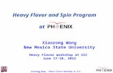 Xiaorong Wang, Heavy Flavor Workshop at UIC, June, 2012 11 Heavy Flavor and Spin Program at Xiaorong Wang New Mexico State University Heavy Flavor workshop