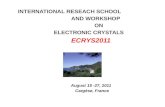 INTERNATIONAL RESEACH SCHOOL AND WORKSHOP ON ELECTRONIC CRYSTALS ECRYS2011 August 15 -27, 2011 Cargèse, France.