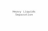 Heavy Liquids Separation. Heavy Liquids Overview Methylene iodide (MI; ρ = 3.32 g/cm 3 ) is used to concentrate material according to density. When added.