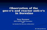 Observation of the geo-ν's and reactor anti-ν's in Borexino Yury Suvorov INFN (LNGS) / RRC Kurchatov Inst. APC 28th April 2010, Paris (on behalf of the.