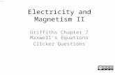 Electricity and Magnetism II Griffiths Chapter 7 Maxwellâ€™s Equations Clicker Questions 7.1