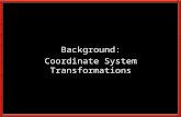 Background: Coordinate System Transformations. i j Derivation of the 2D Rotation Matrix (basis vectors) θ.