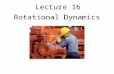 Lecture 16 Rotational Dynamics. Announcements: Office hours today 1:00 – 3:00.