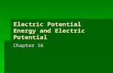 Electric Potential Energy and Electric Potential Chapter 16