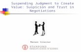 Suspending Judgment to Create Value: Suspicion and Trust in Negotiations Marwan Sinaceur.