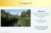 © 2014 Pearson Education, Inc. Alkenes Structure, Nomenclature, and an introduction to Reactivity Thermodynamics and Kinetics Chapter 5 Paula Yurkanis