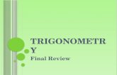 T RIGONOMETRY Final Review. 1. A PPROXIMATE SEC 320°.77.90 1.1 1.3