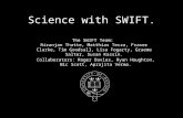 Science with SWIFT. The SWIFT Team: Niranjan Thatte, Matthias Tecza, Fraser Clarke, Tim Goodsall, Lisa Fogarty, Graeme Salter, Susan Kassin. Collaborators: