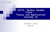 CS774. Markov Random Field : Theory and Application Lecture 16 Kyomin Jung KAIST Nov 03 2009.