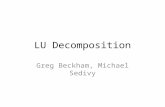 LU Decomposition Greg Beckham, Michael Sedivy. Overview