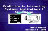 Prediction in Interacting Systems: Applications & Simulations Jarett Hailes November 1, 2002 dX t = μ(X t )dt + σ(X t )dB t dx = this- >mu()*dt + …